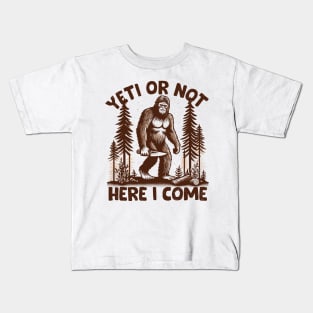 Yeti Or Not, Here I Come Kids T-Shirt